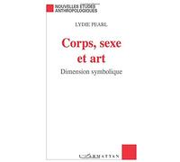 Corps, sexe et art – Dimension symbolique – L'Harmattan