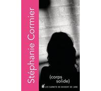 {corps solide} - Stéphanie Cormier - Les Carnets Du Dessert De Lune - relié - Poésie