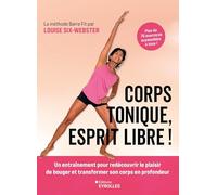 Louise Six-Webster – Corps tonique, esprit libre ! – Un entraînement doux et efficace – Broché