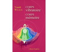 Corps vibratoire - Corps mémoire - Yseult Welsch - Le Mercure Dauphinois - broché - Essai