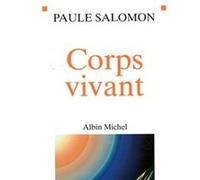 Corps vivant Paule Salomon (Auteur)