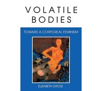 Corps volatils : vers un féminisme corporel (théories de la représentation et de la différence)