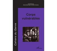 Sandra Boehringer et Estelle Ferrarese – Corps vulnérables – Cahiers du Genre n°58/2015 – Broché