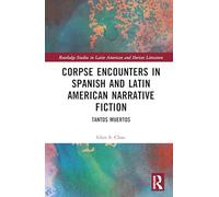 Corpse Encounters in Spanish and Latin American Narrative Fiction: Tantos Muertos