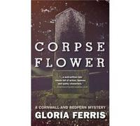 Corpse Flower by Gloria Ferris Gloria Ferris (Auteur)