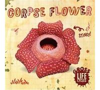 Corpse Flower by William Anthony William Anthony (Auteur)