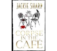 Corpse in the Café: Les Mystères de Sea Breeze, livre quatre.