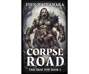 Corpse Road: The Iron Vow Book One