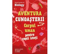 Corpul uman pentru copii isteti. Aventura cunoașterii - Liam Cini-O'Dwyer, Tom Jackson, Ola Szpunartom