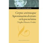 Corpus animusque. Aproximación al retrato en la poesía latina (Virgilio, Horacio, Ovidio)