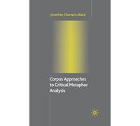 Corpus Approaches To Critical Metaphor Analysis