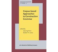 Corpus-Based Approaches to Construction Grammar