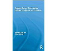 Corpus-based Contrastive Studies of English and Chinese, Routledge Advances in Corpus Linguistics Tony McEnery (Auteur)