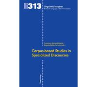 Corpus-Based Studies In Specialized Discourses
