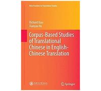 Corpus-Based Studies Of Translational Chinese In English-Chinese Translation