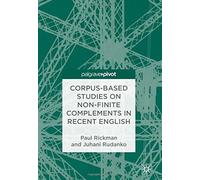 Corpus-Based Studies On Non-Finite Complements In Recent English