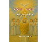 Corpus Christi - Bread Of Heaven: Bread Of Heaven