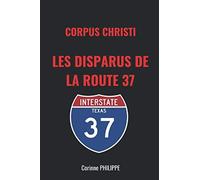 Corpus Christi - Les Disparus de la Route 37