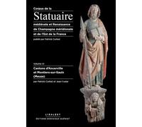 Corpus De La Statuaire Médiévale Et Renaissance De Champagne Méridionale Et De L'est De La France - Volume 11, Cantons D'ancerville Et Montiers-Sur-Saulx (Meuse)