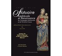 Corpus De La Statuaire Médiévale Et Renaissance De Champagne Méridionale Et De L'est De La France - Volume 8, Cantons De Heiltz-Le-Maurupt Et Givry-En-Argonne (Marne)