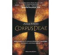 Corpus deae - Anton Parks - Nouvelle Terre Eds - broché - Essai