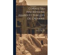 Corpus Des Inscriptions Arabes Et Turques De L'algérie; Volume 2