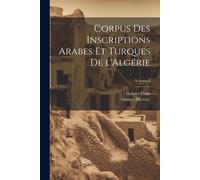 Corpus Des Inscriptions Arabes Et Turques De L'algérie; Volume 2