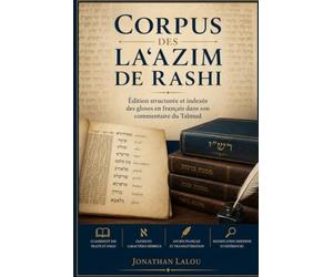 Corpus des la'azim de Rashi: Édition structurée et indexée des gloses françaises du commentaire talmudique