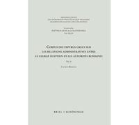 Corpus Des Papyrus Grecs Sur Les Relations Administratives Entre Le Clergé Égyptien Et Les Autorités Romaines