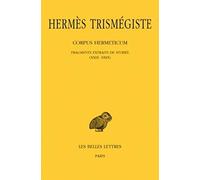 Corpus hermeticum. Tome III : Fragments extraits de Stobée I-XXII