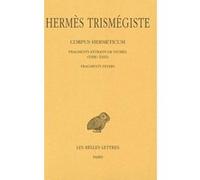 Corpus hermeticum. Tome IV : Fragments extraits de Stobée (XXIII-XXIX) - Fragments divers Hermès Trismégiste (Auteur), Arthur Darby Nock (Edité par), André-Jean Festugière (Traduction)