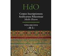 Corpus Inscriptionum Arabicarum Palaestinae, Volume Five: -H-I-