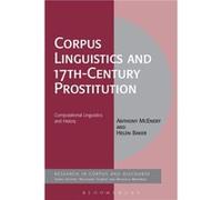 Corpus Linguistics and 17thCentury Prostitution by Baker & Dr Helen University of Lancaster & UK Inconnu (Auteur)