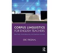 Corpus Linguistics for English Teachers - [Version Originale] Inconnu (Auteur)