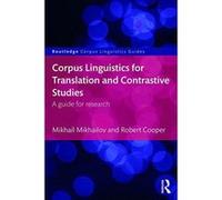Corpus Linguistics for Translation and Contrastive Studies: A guide for research (Routledge Corpus Linguistics Guides) - [Version Originale] Inconnu (Auteur)