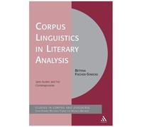 Corpus Linguistics In Literary Analysis: Jane Austen And Her Contemporaries