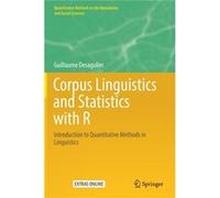 Corpus Linguistics & Statistics With R Guillaume Desagulier, (Auteur)