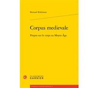 Corpus medievale Bernard Ribémont (Auteur), Alvaro Barbieri (Collection dirigée par), Francis Gingras (Collection dirigée par), Giovanni Palumbo (Collection dirigée par), Richard Trachsler (Collection