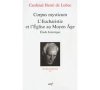 Corpus mysticum - L'Eucharistie et l'Eglise au Moyen Age
