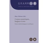 Corpus numériques, langues et sens Enjeux épistémologiques et politiques - Marc Debono - Peter Lang - broché - Essai