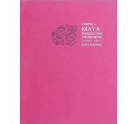 Corpus of Maya, CORPUS OF MAYA HIEROGLYPHIC INSCRIPTIONS Ian Graham (Auteur)