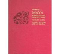 Corpus Of Maya Hieroglyphic Inscriptions, CORPUS OF MAYA HIEROGLYPHIC INSCRIPTIONS David Stuart, Eric Von Euw, Ian Graham, Peter Mathews (Auteur)