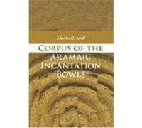 Corpus of the Aramaic Incantation Bowls Isbell, Charles D. (Auteur)