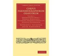 Corpus Paroemiographorum Graecorum Volume 1 Paroemiographi Graeci Zenobius Diogenianus Plutarchus Gregorius Cyprius cum Appendice Proverbiorum - Cambridge Cambridge University PressCambridge Universit