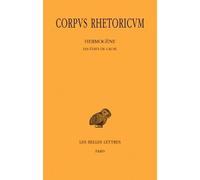 Corpus Rhetoricum. Tome II : Hermogène - Les états de cause Jacques Jouanna (Direction)