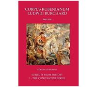 Corpus Rubenianum Ludwig Burchard: Subjects From History: The Constantine Series