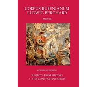 Corpus Rubenianum Ludwig Burchard: Subjects From History: The Constantine Series