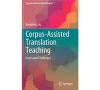 CorpusAssisted Translation Teaching - Kanglong Liu - Springer Verlag Singapore - Livre en Anglais - Hardback Kanglong LiuKanglong Liu (Auteur)