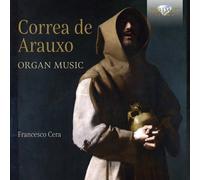 CORREA DE ARAUXO-ORGAN MUSIC - CERA,FRANCESCO 2 CD NEU CORREA DE ARAUXO