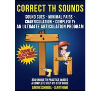Correct Th Sounds - Black and White Images: A Speech Therapy Workbook with Fun Practice Images, Exercises and Activities. Sound Cues, Minimal Pairs, ... Complexity. An Ultimate Articulation Program.